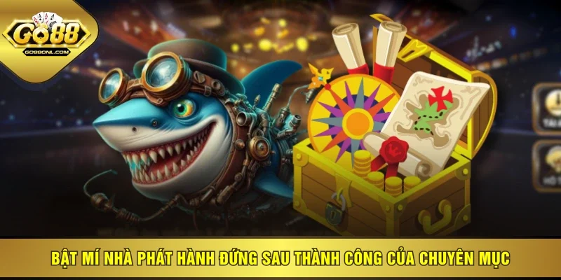 Bật mí nhà phát hành đứng sau thành công của chuyên mục