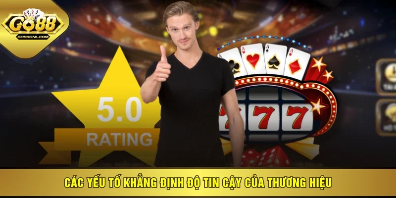 Các yếu tố khẳng định độ tin cậy của thương hiệu
