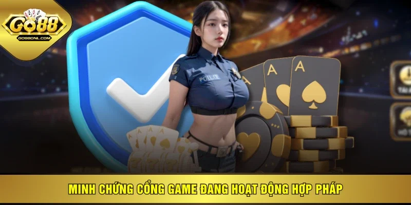Minh chứng cổng game đang hoạt động hợp pháp