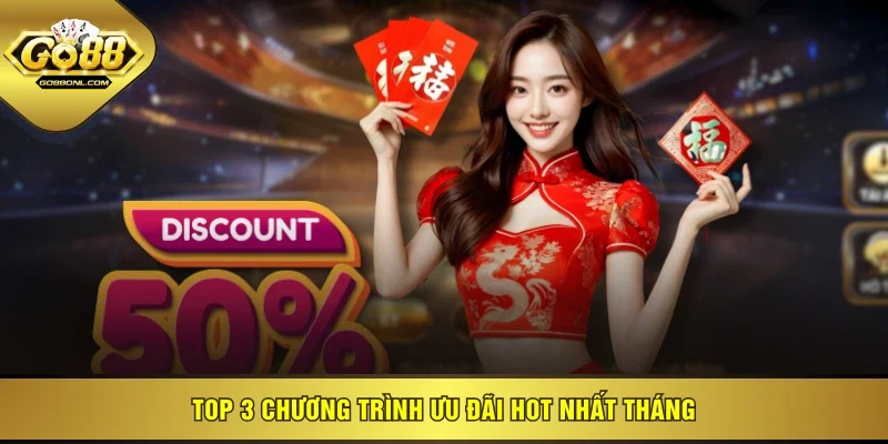 Top 3 chương trình ưu đãi hot nhất tháng