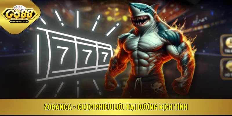Zobanca - Cuộc phiêu lưu đại dương kịch tính